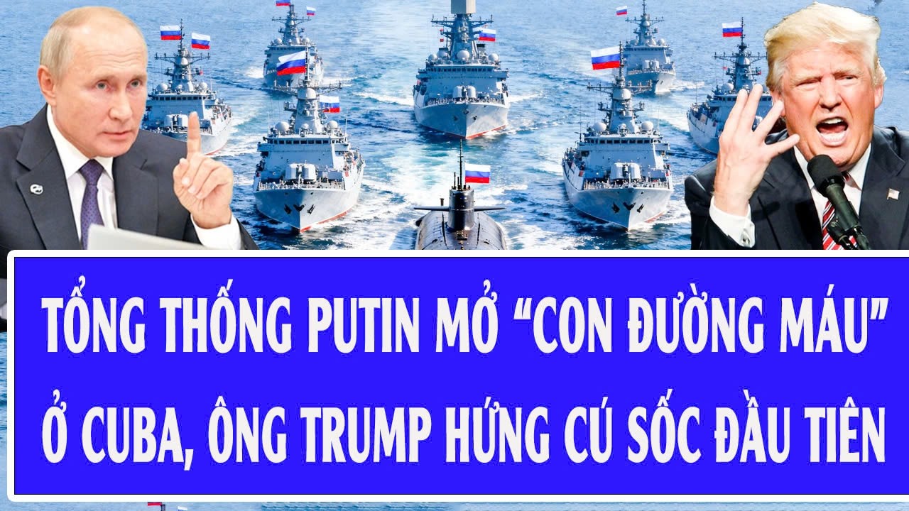 Quốc tế hôm nay 27/2: Tổng thống Putin mở “con đường máu” ở Cuba, ông Trump hứng cú sốc đầu tiên