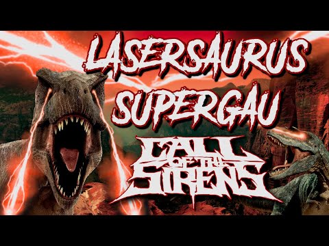 CALL OF THE SIRENS -  LASERSAURUS SUPERGAU feat. Dominic Christoph (Cypecore)