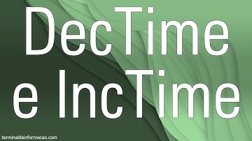 Subtraindo ou somando horas com as funções DecTime e IncTime - Maratona AdvPL e TL++ 140