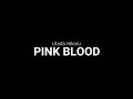 ( English /Japanese) PINK BLOOD  full by Utada Hikaru 宇多田ヒカル 歌詞 Lyrics To Your Eternity 不滅のあなたへ 主題歌