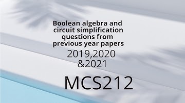 MCS212 Boolean algebra and circuit simplification questions from previous year paper 2019,2020 &2021