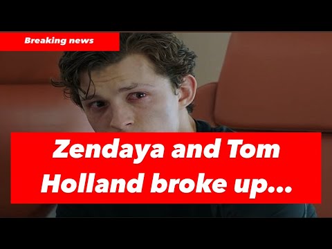 Zendaya and Tom Holland broke up… - YouTube