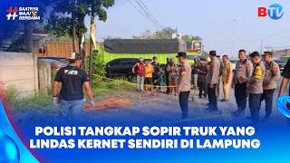 Police Arrest Truck Driver Who Ran Over His Own Assistant in Lampung