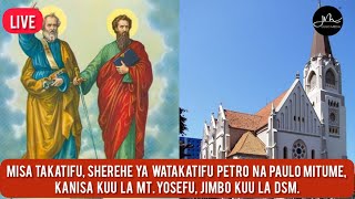 #LIVE: Misa Takatifu, Sherehe ya Watakatifu Petro na Paulo Mitume |  Kanisa Kuu la Mt. Yosefu, Dsm.