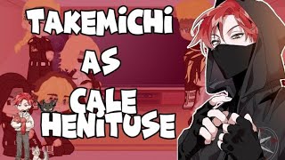 •Tokyo Revengers react to Takemichi// Takemichi as Cale Henituse• Spoiler