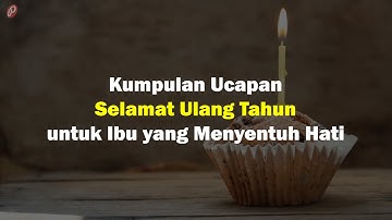 NEW Kumpulan Ucapan Selamat Ulang Tahun untuk Ibu yang Menyentuh Hati