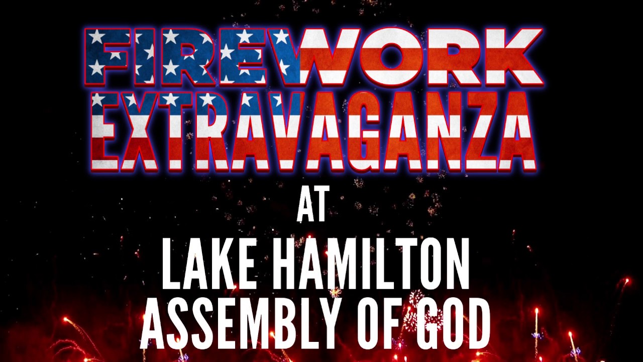 Lake Hamilton Assembly of God Annual Firework Sale YouTube