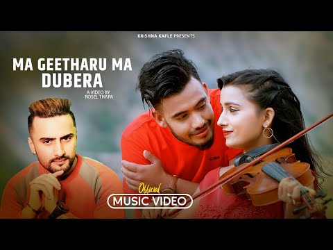 Ma Geetharuma Dubera By Krishna Kafle l Official Music Video l Ft. Jay Devkota, Bebo Aacharya