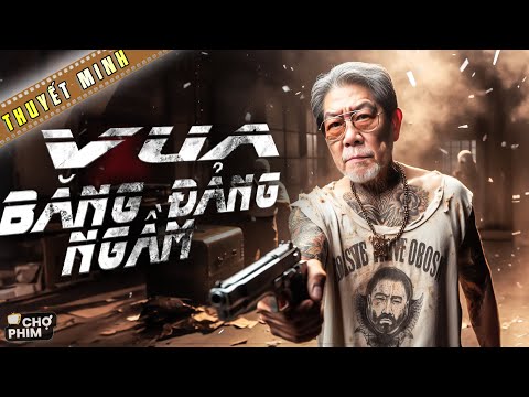 #2023 Phim Giang Hồ – VUA BĂNG ĐẢNG NGẦM | Top Phim Lẻ 2024 Hay Đặc Sắc Nhất | Thuyết Minh | Chợ Phim