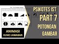 PSIKOTES IST - Part 7 Tes Potongan Gambar