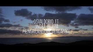Osvaldorio ft indra prasta Menghilanglah denganku lirik