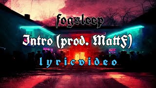 Fogsleep - Intro Official Lyric Video Prod.mattf