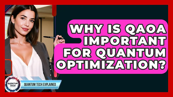 Why Is QAOA Important For Quantum Optimization? - Quantum Tech Explained