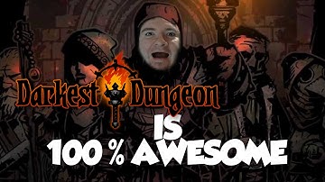 Darkest Dungeon First Impressions - 100% AWESOME, 100% PURE