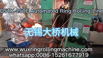 D51K-250E Automated Ring Rolling Line