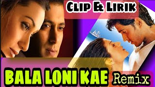 BALA LONI KAE Remix (Clip Dan Lirik)
