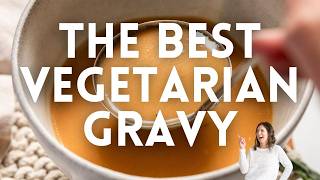Ridiculously Good Vegetarian Gravy Recipe (without Drippings)