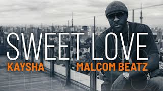 Sweet Love - Kaysha X Malcom Beatz Ezekiel Likolo Afrovibe Remix