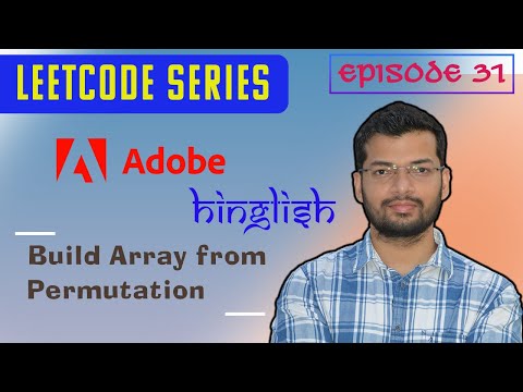 Episode 31 | Adobe | Hindi and English | Build Array from Permutation