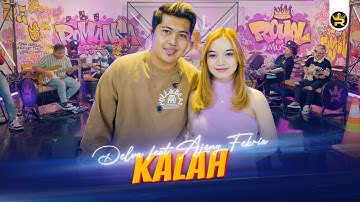AJENG FEBRIA FT DELVA - KALAH ( Official Live Video Royal Music )