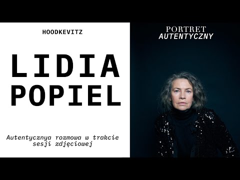 Lidia POPIEL - Authentic Portrait - Conversation during a photo session - Hoodkevitz - Episode 25