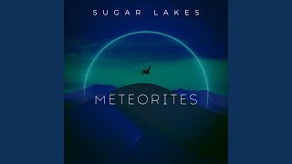 Miniatura del video "Sugar Lakes - Meteorites"