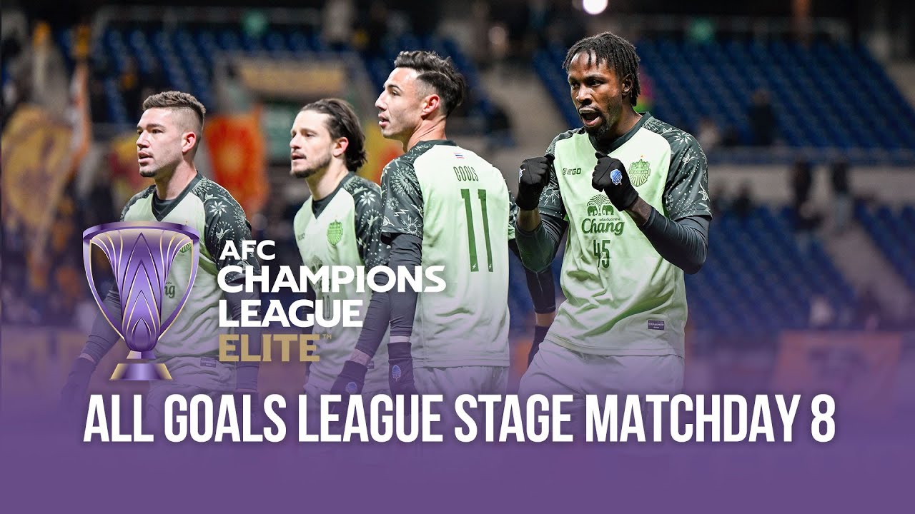 AFC CHAMPIONS LEAGUE ELITE ALL GOALS : LEAGUE STAGE : MATCHDAY 8