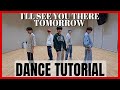 TXT I Ll See You There Tomorrow Dance Practice Mirrored Tutorial SLOWED TXT I Ll See You There Tomorrow Dance Practice Mirrored Tutorial SLOWED