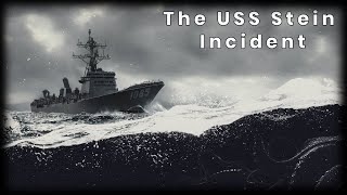 The USS Stein Incident