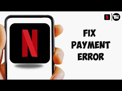 How to Fix Netflix Payment Error (Easy Fix Guide)