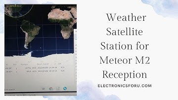 Weather Satellite Station for Meteor M2 Reception | Full Tutorial