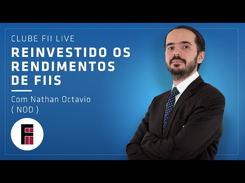 Reinvestindo os rendimentos de FIIs | Clube FII Live