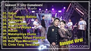 SABAR SILVY KUMALASARI Ft SADEWOK TAK TUNGGU BALIMU   KABAGYAN  FYP  DANGDUT TERBARU 2025