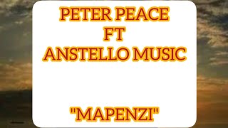 Peter peace ft Anstello music - MAPENZI (official lyrics video).