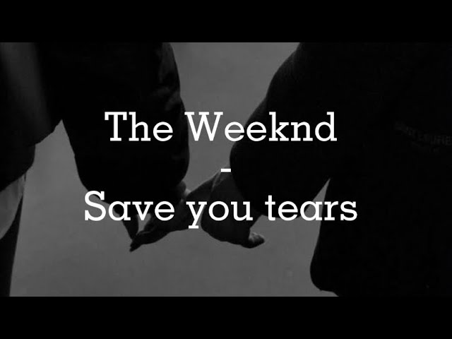 The Weeknd - Save your tears | Lyrics+Slowed