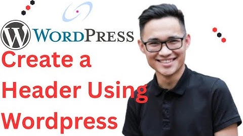 How to Create a Header Using Wordpress Block Editor Full 2025 Guide