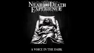 Near Death Experience - "A Voice in the Dark" M&O Music - Official Lyric Video