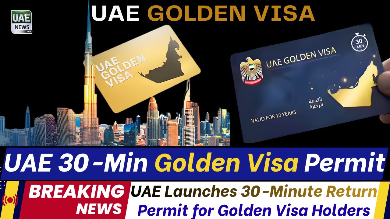 ОАЭ запускают 30-минутное разрешение на возвращение для держателей «золотой визы» за рубежом — Ра...