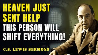 Someone Is Coming to Shift Everything — God Just Revealed It! | C.S Lewis Sermons