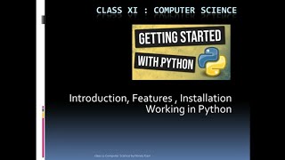 CLASS 11:CS, CH6: GETTING STARTED WITH PYTHON