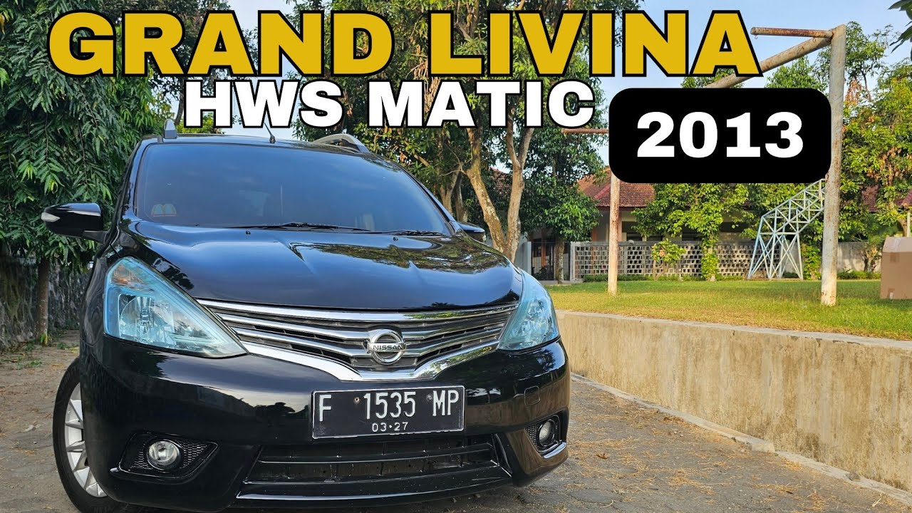 Grand Livina HWS MATIC 2013 - Mobil Keluarga Yang Sangat Rekomended