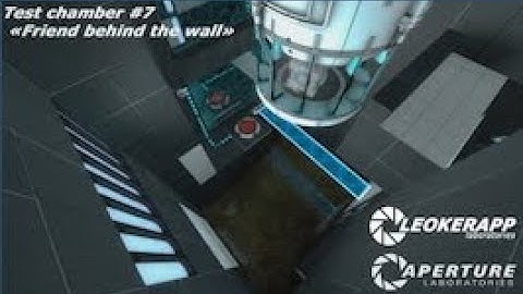 PORTAL 2   Test chamber #7 "Friend behind the wall"