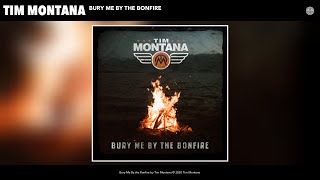 Tim Montana - Bury Me By the Bonfire (Audio)