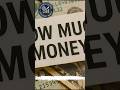 How much money?