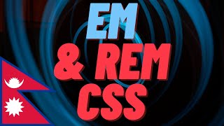 (Nepali) Em and Rem Units | Css tutorial for beginners