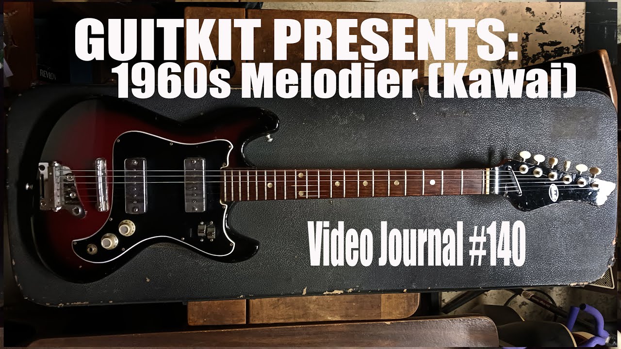 Guitkits Video Journal #140: 1960s Melodier (Kawai) Electric