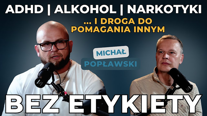 ADHD, uzależnienia i droga do pomagania | Michał Popławski w „Bez etykiety”