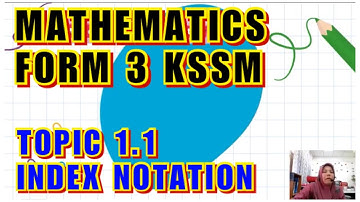 PART 1(TOPIC 1.1 : INDEX NOTATION) MATHEMATICS FORM 3 KSSM