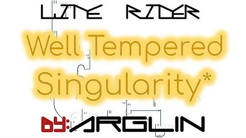 Line Rider - The Well (Dis)tempered Singularity*