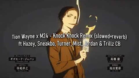 Knock Knock Remix slowed+reverb - Tion Wayne x M24 ,Hazey, Sneakbo, Turner, Mist, Jordan & Trillz CB